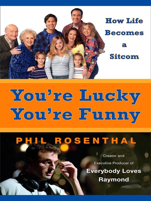 Title details for You're Lucky You're Funny by Phil Rosenthal - Wait list